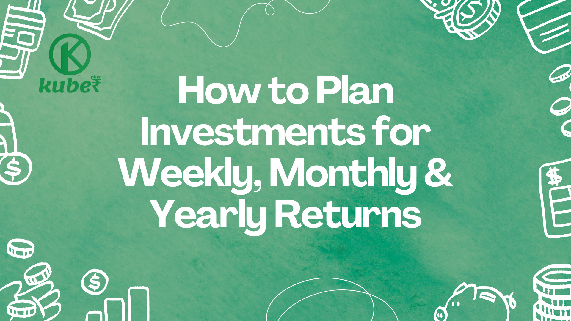 How to Plan Investments for Weekly, Monthly & Yearly Returns in 2025 — RiseUp Investment 1 How to Plan Investments for Weekly, Monthly and Yearly Returns